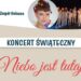 Koncert świąteczny „Niebo Jest Tutaj” Hanki Wójciak i Zespołu Unisono w Niepołomicach
